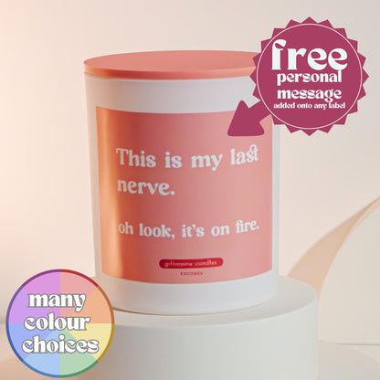 My Last Nerve Scented Candle
