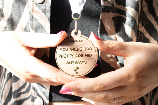 You Were Too Pretty For Him Medal