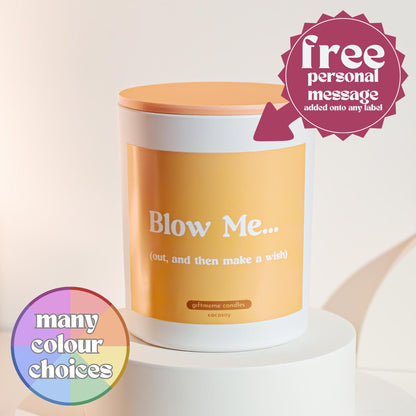 Blow Me... Scented Candle