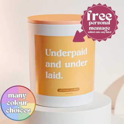 Under Paid & Under Laid Scented Candle